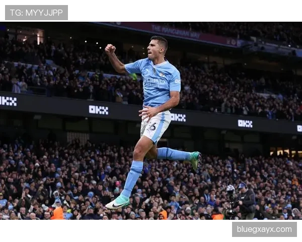 罗德里与德布劳内默契升级，助力曼城稳居争冠行列